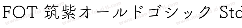 FOT 筑紫オールドゴシック Std B字体转换